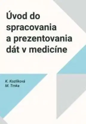 Úvod do spracovania a prezentovania dát v medicíne - Michal Trnka, Katarína Kozlíková