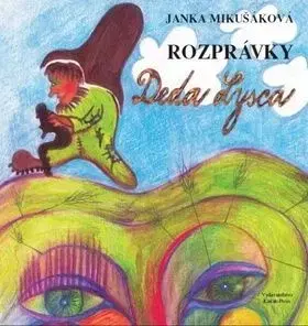 Rozprávky Deda Lysca - Janka Mikušáková