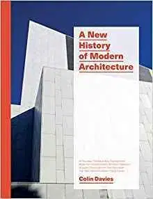 A New History of Modern Architecture - Davies Colin