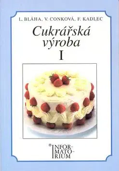 Cukrářská výroba I - Anton Blaha