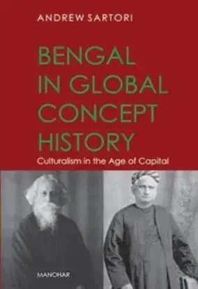 Bengal in global concept history - Andrew Sartori