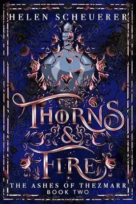 Thorns & Fire - The Ashes of Thezmarr 2 (Paperback) - Helen Scheuerer