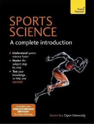 Sports Science: A Complete Introduction: Teach Yourself - Simon Rea