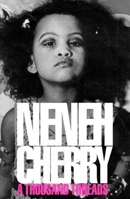 A Thousand Threads - Neneh Cherry