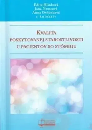 Kvalita poskytovanej starostlivosti u pacientov so stómiou - Anna Ovšonková, Edita Hlinková, Jana Nemcová