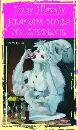 Hľadám muža na zjedenie - Dana Hlavatá