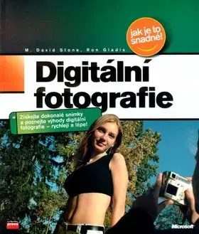 Digitální fotografie jak je to snadné - David M. Stone