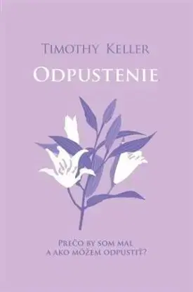 Odpustenie - Timothy Keller