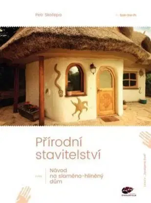 Přírodní stavitelství - Petr Skořepa