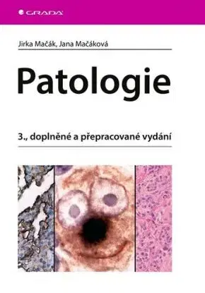 Patologie, 3., doplněné a přepracované vydání - Jirka Mačák, Jana Mačáková