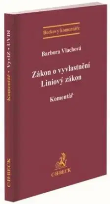 Zákon o vyvlastnění. Liniový zákon. Komentář, 2. vydání - Barbora Vlachová