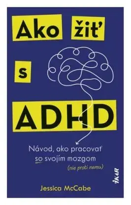 Ako žiť s ADHD - Jessica McCabe