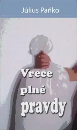 Vrece plné pravdy - Paňko Július