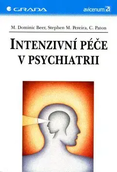 Intenzivní péče v psychiatrii - Carol Paton, Pereira M. Stephen, Beer M. Dominic