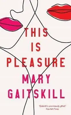 This is Pleasure - Mary Gaitskill