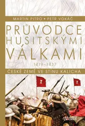 Průvodce husitskými válkami - Martin Pitro, Petr Vokáč