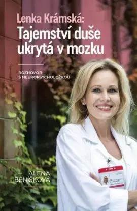 Lenka Krámská: Tajemství duše ukrytá v mozku - Alena Beníšková