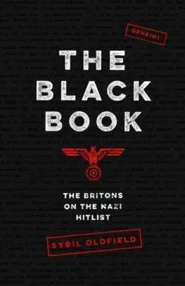 The Black Book: The Britons on the Nazi Hitlist - Sybil Oldfield