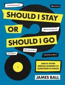 Should I Stay or Should I Go - James Ball