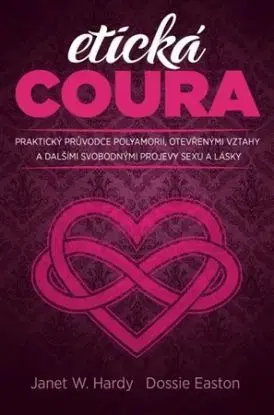 Etická coura - Janet W. Hardy, Dossie Easton