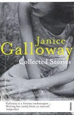 Collected Stories - Janice Galloway