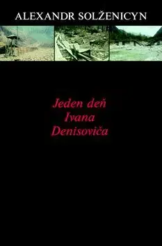 Jeden deň Ivana Denisoviča - Alexsandr Isajevič Solženicyn