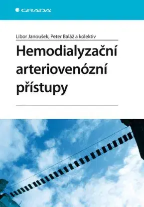 Hemodialyzační arteriovenózní přístupy - Peter Baláž, Libor Janoušek