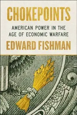 Chokepoints - Edward Fishman