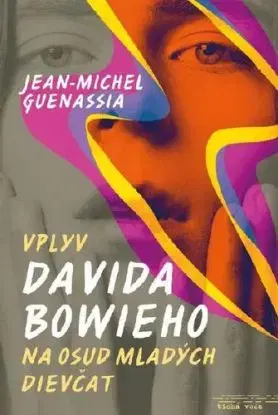 Vplyv Davida Bowieho na osud mladých dievčat - Jean-Michel Guenassia
