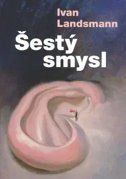 Šestý smysl - Ivan Landsmann
