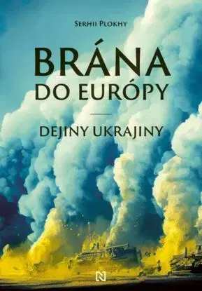 Brána do Európy. Dejiny Ukrajiny - Serhii Plokhy