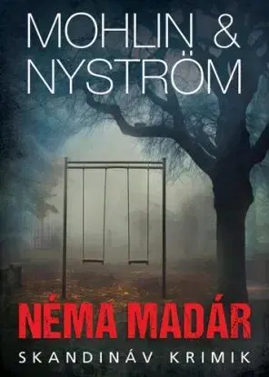 Néma madár - Peter Nyström, Peter Mohlin