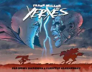Xerxés - Pád domu Dareiova a vzestup Alexandrův - Frank Miller, Frank Miller