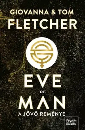 Eve of Man - A jövő reménye - Giovanna Fletcher, Tom Fletcher