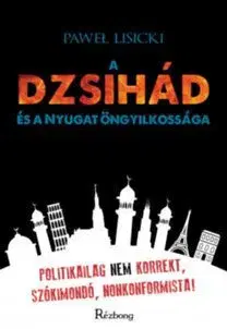 A dzsihád és a Nyugat öngyilkossága - Pawel Lisicki, Kiadó Rézbong
