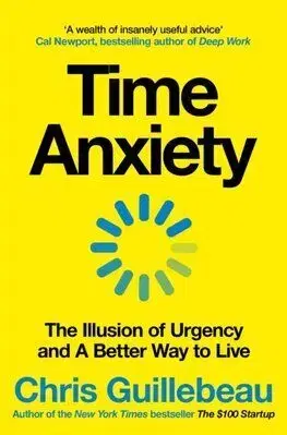 Time Anxiety - Chris Guillebeau