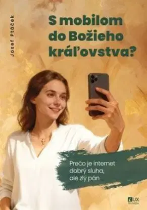 S mobilom do Božieho kráľovstva - Josef Ptáček
