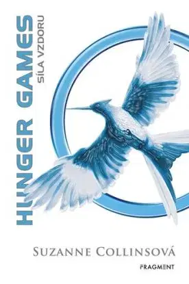 HUNGER GAMES - Síla vzdoru - Suzanne Collins