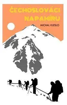 Čechoslováci na Pamíru - Michal Kleslo