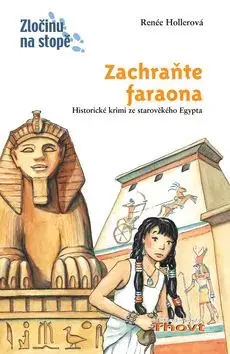 Zachraňte faraona - Renée Hollerová