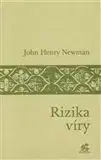 Rizika víry - John Henry Newman, Daniel Soukup
