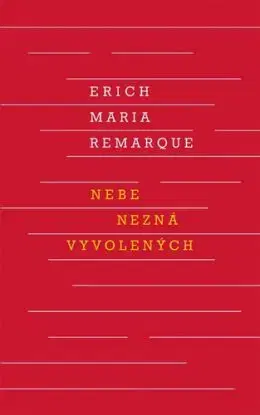 Nebe nezná vyvolených, 10. vydání - Erich Maria Remarque