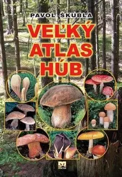 Veľký atlas húb - Pavol Škubla
