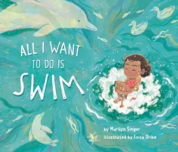 All I Want to Do Is Swim - Marilyn Singer