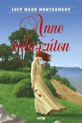Anne válaszúton - Lucy Maud Montgomery