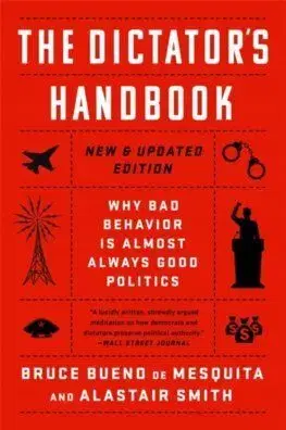 The Dictator's Handbook - Alastair Smith, Bruce Bueno de Mesquita