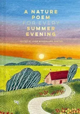 A Nature Poem for Every Summer Evening - Jane McMorland Hunter