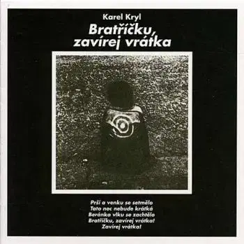 Kryl Karel - Bratříčku zavírej vrátka CD - Karel Kryl