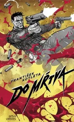 Do mŕtva - Bratstvo krvi 1 - František Kotleta