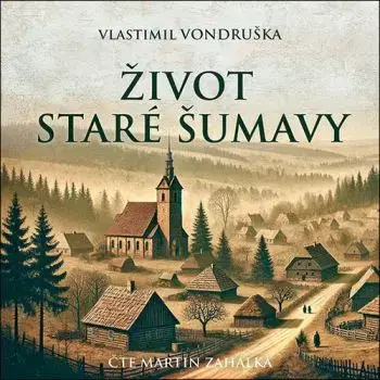 Život staré Šumavy - audiokniha CD - Vlastimil Vondruška